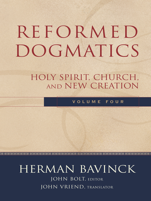 Title details for Reformed Dogmatics, Volume 4 by Herman Bavinck - Available